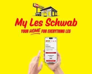 My Les Schwab Your Home for everything Les!